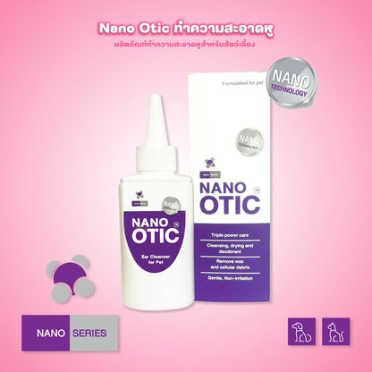 Nano Otic น้ำยาทำความสะอาดหู สุนัขและแมว สูตรนาโนซิลเวอร์ ขนาด 120 ml.